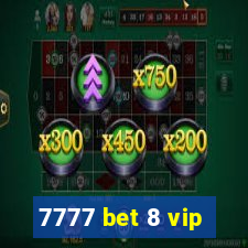 7777 bet 8 vip